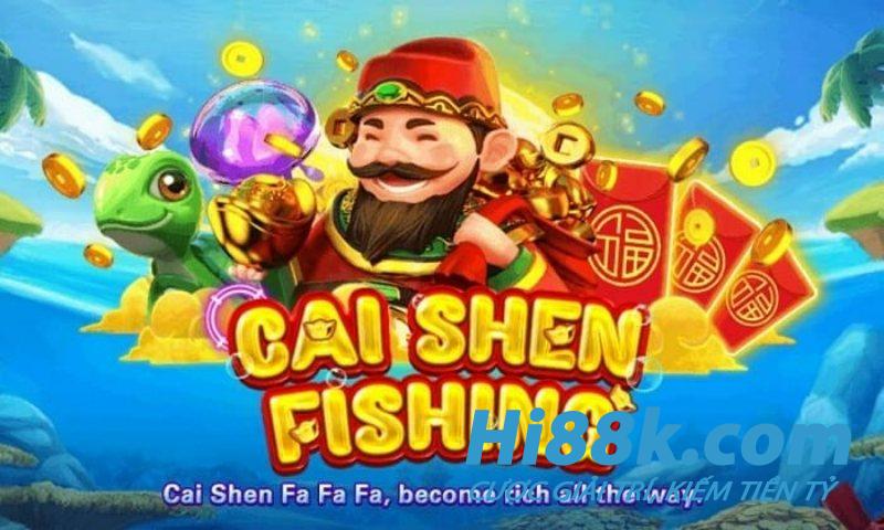 Giới thiệu về game bắn cá Cai Shen Fishing